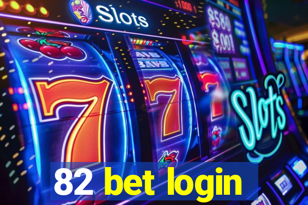 82 bet login